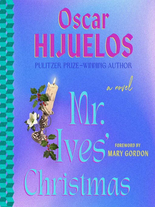 Title details for Mr. Ives' Christmas by Oscar Hijuelos - Available